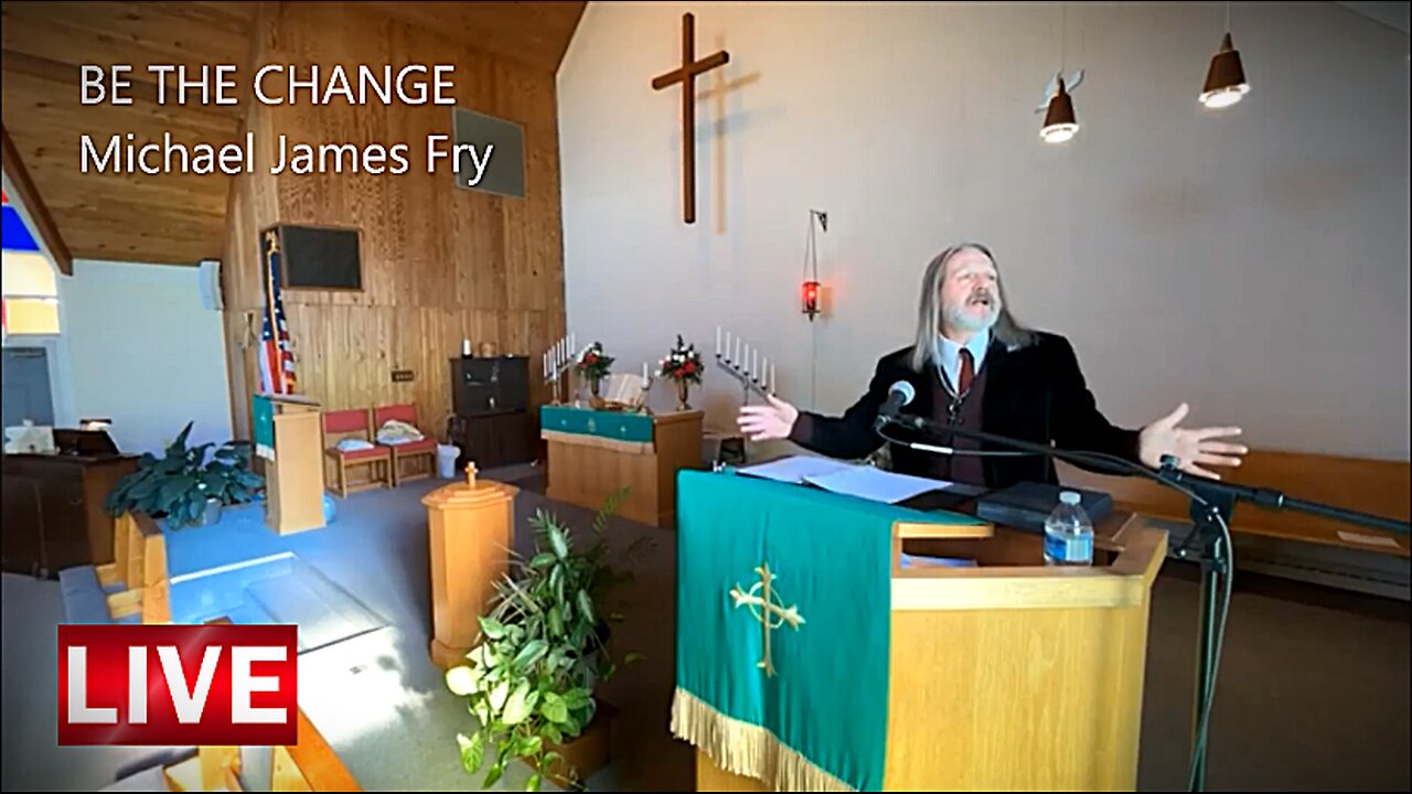 BE THE CHANGE by Michael James Fry