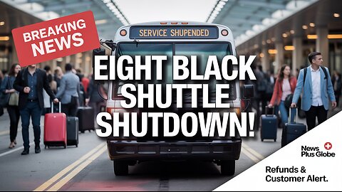 Eight Black Airport Shuttle Shutdown Shocks Customers | Refunds & What You Need to Know