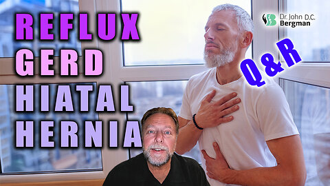 Reflux, GERD, Hiatal Hernia & Indigestion Q&R (Timestamps Below)