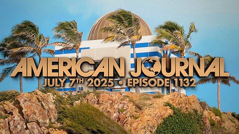 The American Journal - FULL SHOW - 07/07/2025