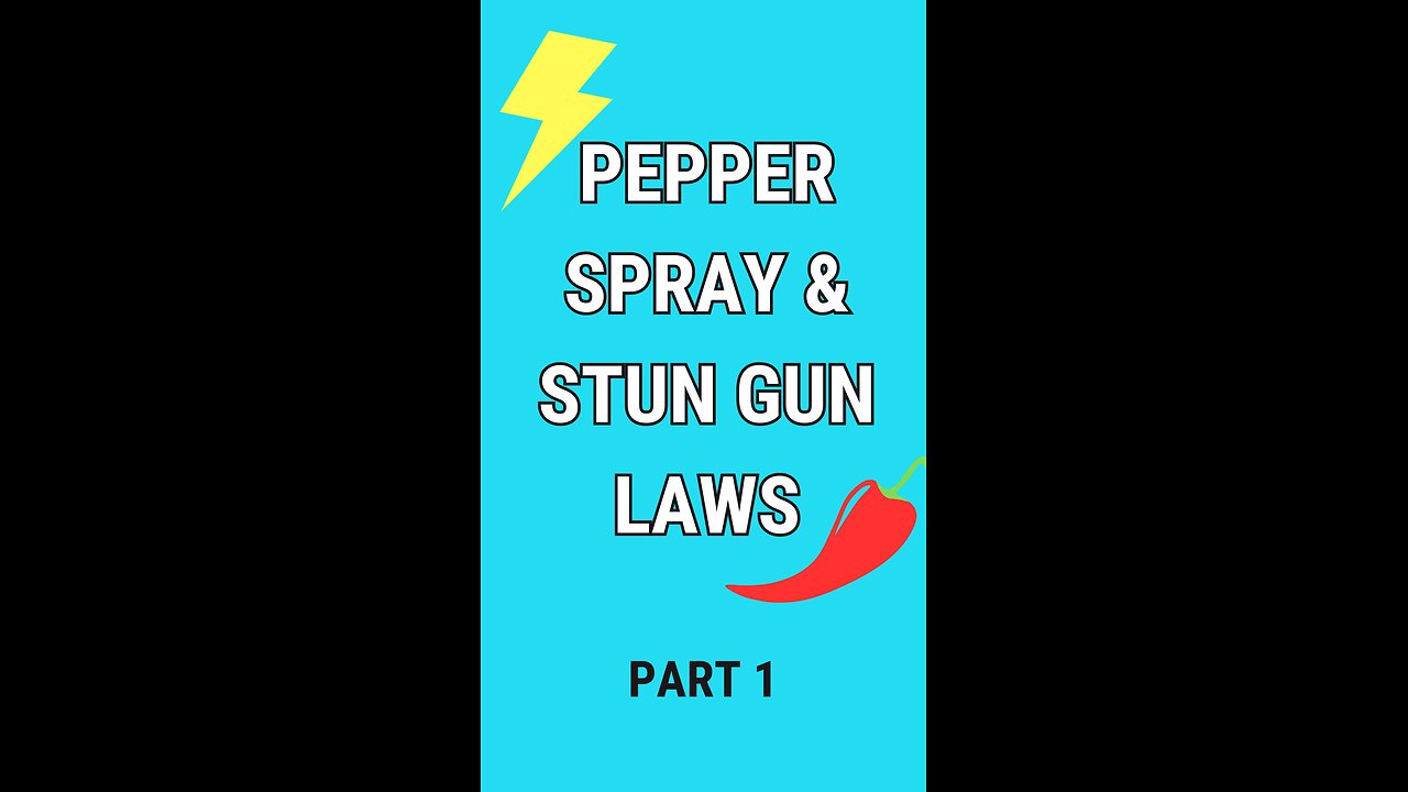 Pepper Spray & Stun Gun Laws - Part 1