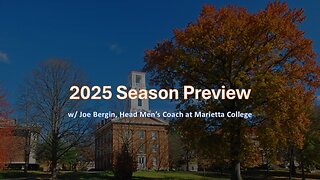2025 Season Preview w/ Joe Bergin, Head Men's Coach at @MariettaCollege ​