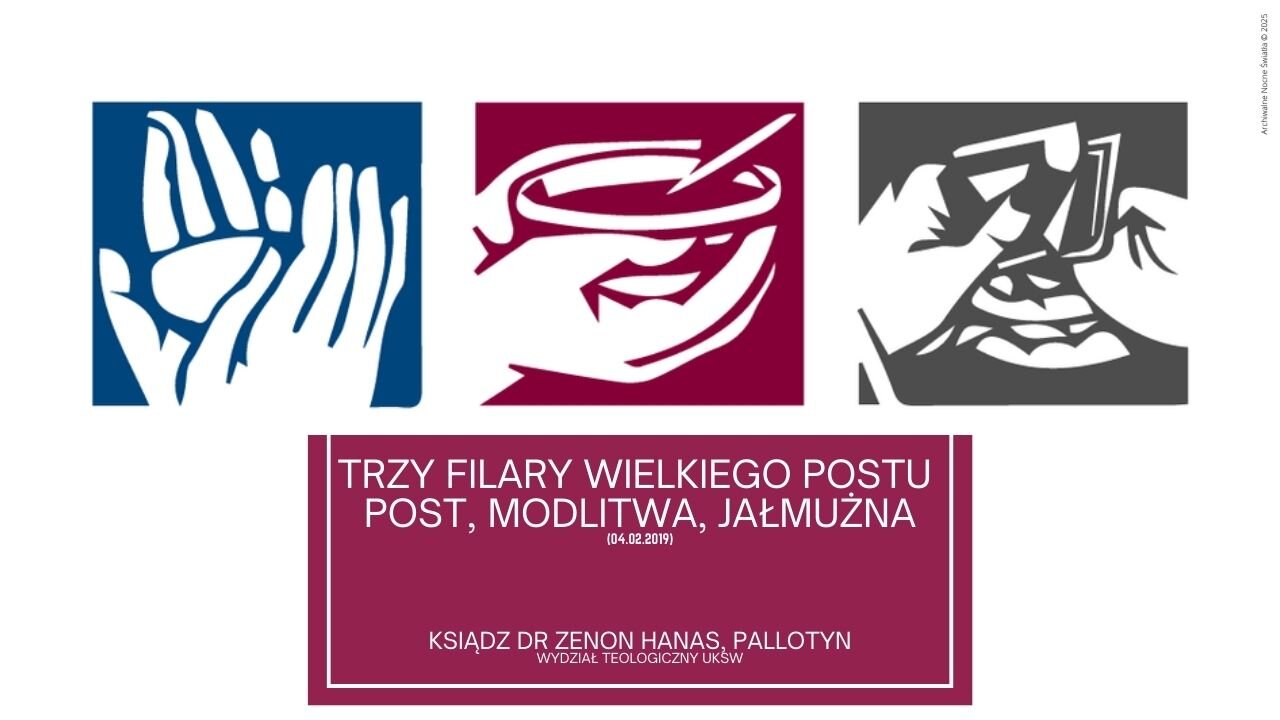 Trzy filary Wielkiego Postu: post, modlitwa, jałmużna (04.02.2019)