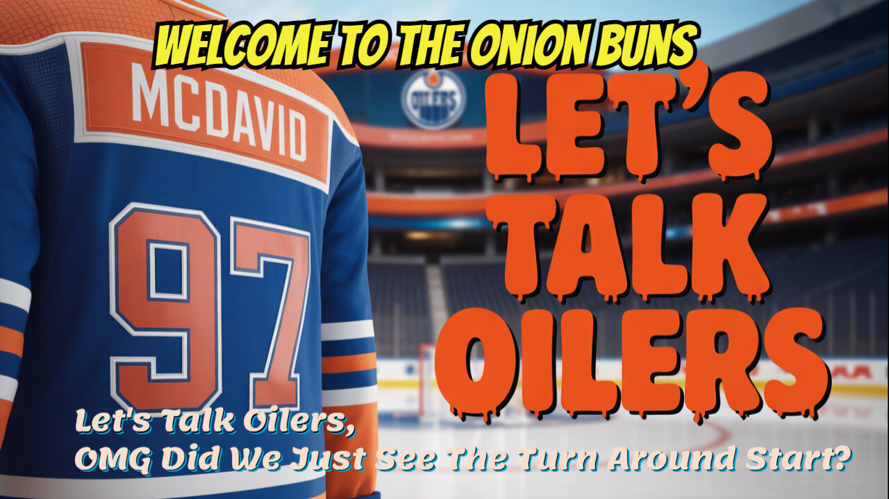 Let's Talk Oilers, OMG Did We Just See The Turn Around Start?