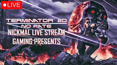 Changing History Itself! Terminator 2D No Fate | LIVE STREAM