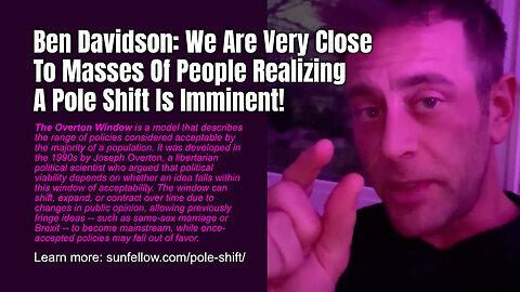 Ben Davidson: We Are Very Close To Masses Of People Realizing A Pole Shift Is Imminent!