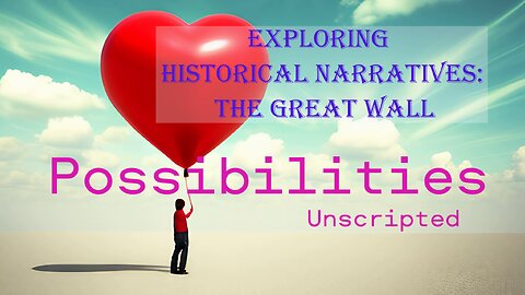 Possibilities Unscripted | What If The Great Wall Was Built To Defend The Other Side? #possibilities