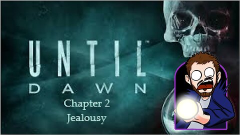 Until Dawn Part 3 - Jealousy