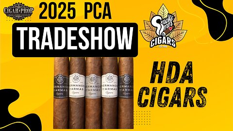 HDA Cigars - PCA Tradeshow 2025 | Cigar Prop