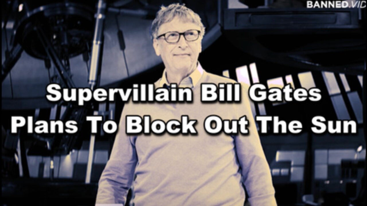 [Jul 10, 2021] Super-villain Bill Gates Plans To Block Out The Sun [Greg Reese]