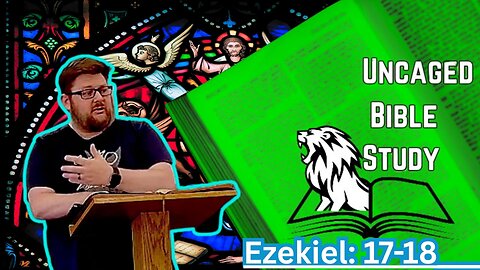 Ezekiel 17-18