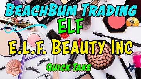 ELF | e.l.f. Beauty Inc | Quick Take