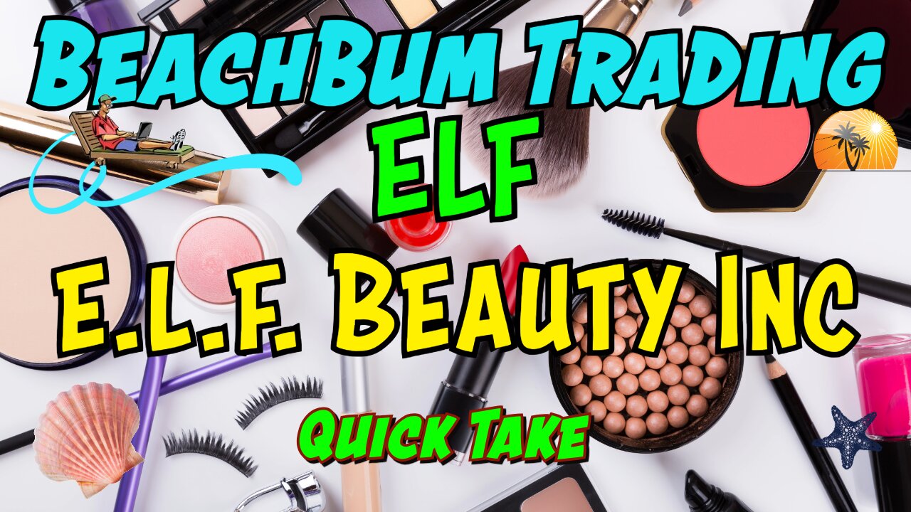 ELF | e.l.f. Beauty Inc | Quick Take