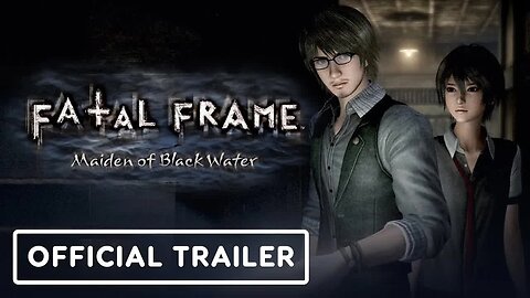 Fatal Frame - Maiden of Black Water - Official Launch Trailer