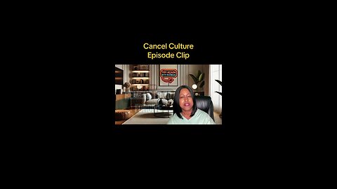 Cancel Culture Episode Clip