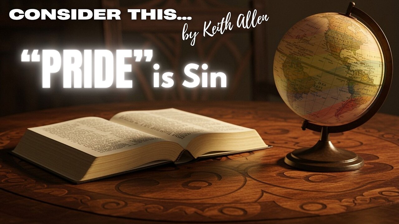 Consider this... “Pride” is Sin