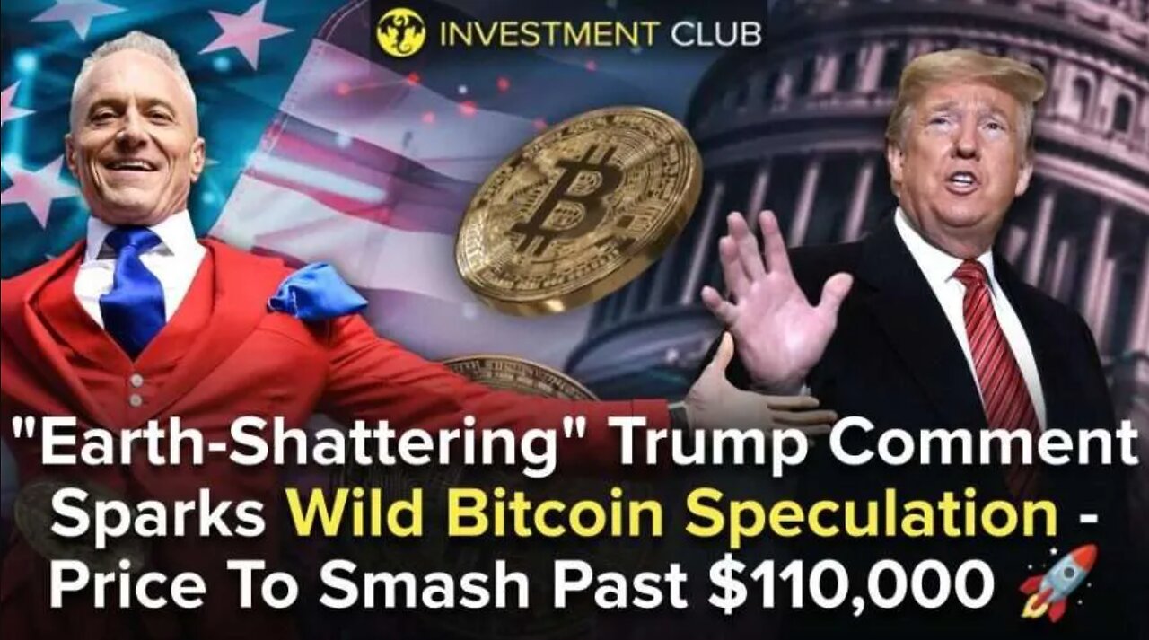 "Earth-Shattering" Trump Comment Sparks Wild Bitcoin Speculation - Price To Smash Past $110,000