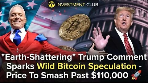 "Earth-Shattering" Trump Comment Sparks Wild Bitcoin Speculation - Price To Smash Past $110,000