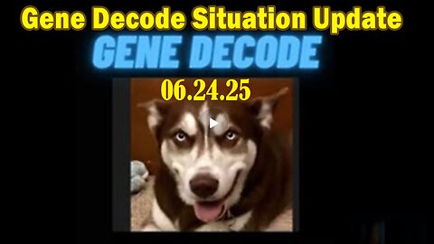 Gene Decode & Paul Brooker Situation Update June 24- 'Everyone Needs To Know'