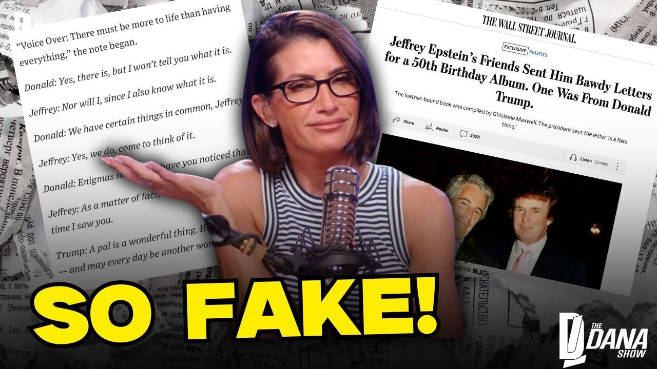Wall Street Journal Publishes FAKE Trump/Epstein Bday Letter | The Dana Show - 7/18/25