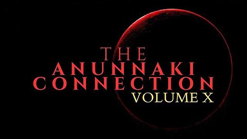 The Annunaki connection - Volume X