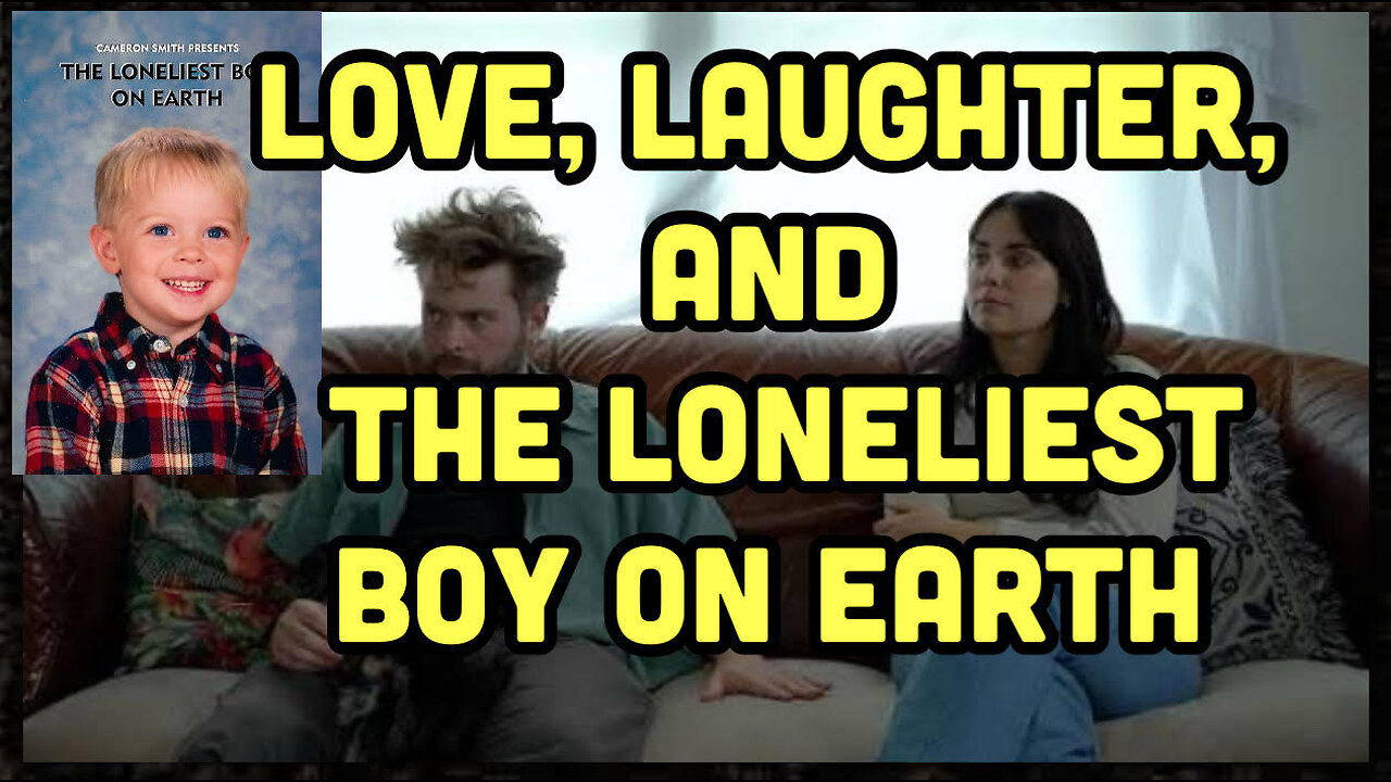 Talking To "The Loneliest Boy On Earth" Is It A Laughing Matter?