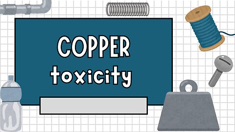 how to correctly test copper toxicity