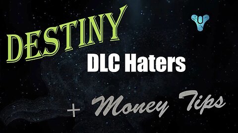 People Who Complain About The Destiny DLC Price Drive Me Crazy + Money Tips