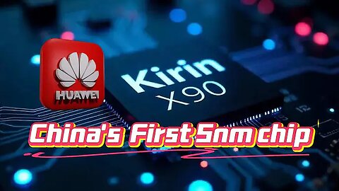 China's CCTV confirm Huawei's X90 use 5nm