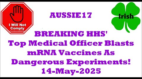 BREAKING HHS' Top Medical Officer Blasts mRNA Vaccines As Dangerous Experiments 14-May-2025