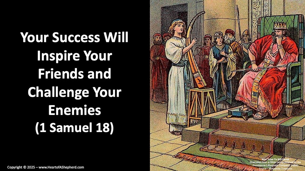Your Success Will Inspire Your Friends and Challenge Your Enemies (1 Samuel 18), Daily Bible study.
