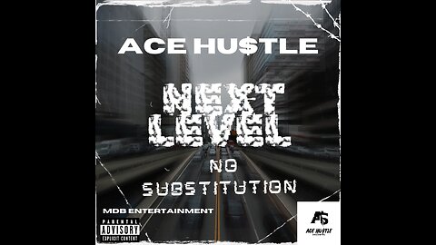 Ace Hustle - Next Level/No Substitution Official Audio