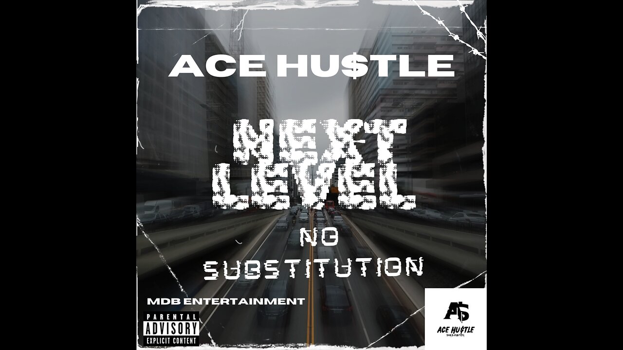 Ace Hustle - Next Level/No Substitution Official Audio