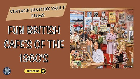 Fun British Cafe’s of the 1960's Vintage History Vault Films.