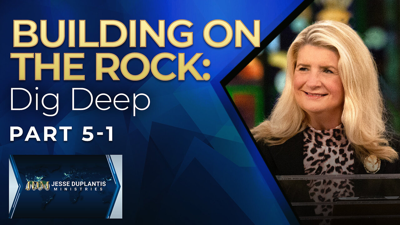 Building on THE Rock: Dig Deep!, Part 5-1