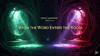 When the Word Enters the Room - John 1:1–18