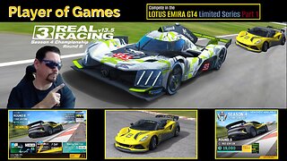 Player of Games: Real Racing 3 Update 13.5: Compete in the LOTUS EMIRA GT4 Limited Series Part 1