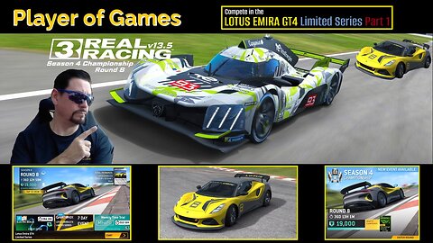 Player of Games: Real Racing 3 Update 13.5: Compete in the LOTUS EMIRA GT4 Limited Series Part 1