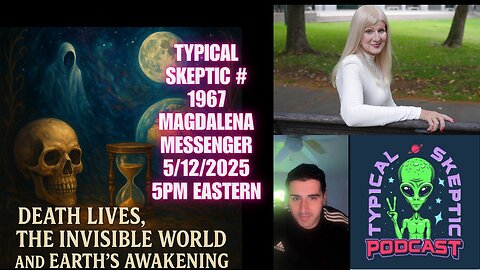 TSP #1967 – Magdelena Messenger: Death Lives, The Invisible World, and
