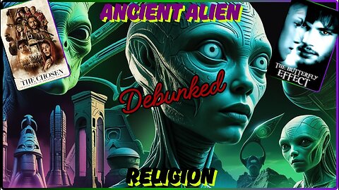 Ancient Alien Religion (As Professed By Billy Carson) Debunked. The Chosen & The Butterfly Effect.