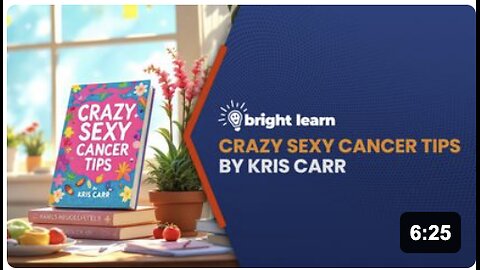 BrightLearn - Crazy Sexy Cancer Tips by Kris Carr