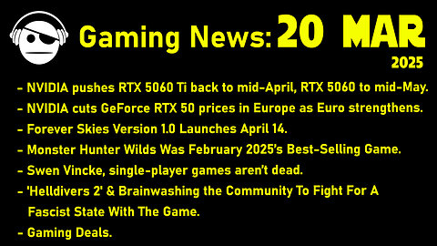 Gaming Deals | NVidia | Forever Skies | MH Wilds | Swen Vincke | Helldivers 2 | Deals | 20 MAR 2025