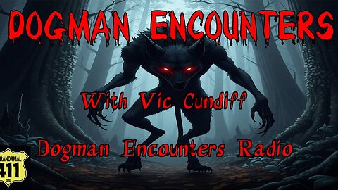True Dogman Encounter with Vic Cundiff