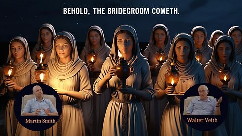 Walter Veith & Martin Smith - Behold, The Bridegroom Cometh