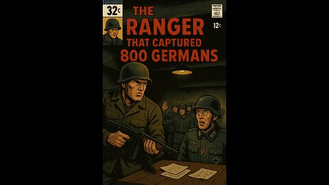 The Ranger That Captured 800 Germans