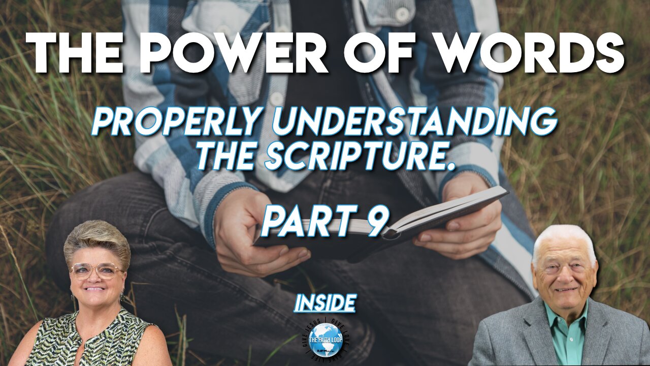 The Power of Words | Properly Understanding the Scripture | Part 9 | Inside the Faith Loop