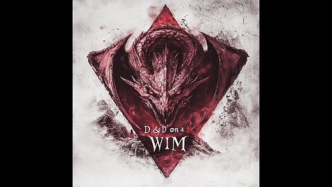 D&D on a WIM: The New World: Episode 30