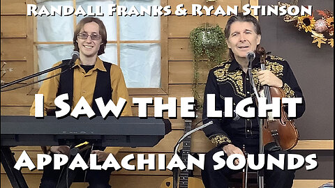 I Saw the Light Randall Franks & Ryan Stinson Appalachian Sounds