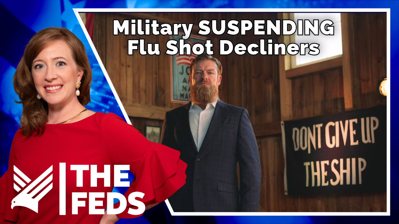 82. Military SUSPENDING Flu Shot Decliners | R. Davis Younts | The Feds
