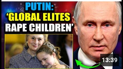 "Western Leaders Accused of Pedophilia, Cannibalism by Putin"